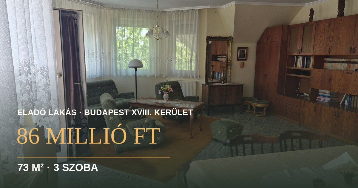Eladó lakás Budapest XVIII. kerület - 73 m², 3 szoba