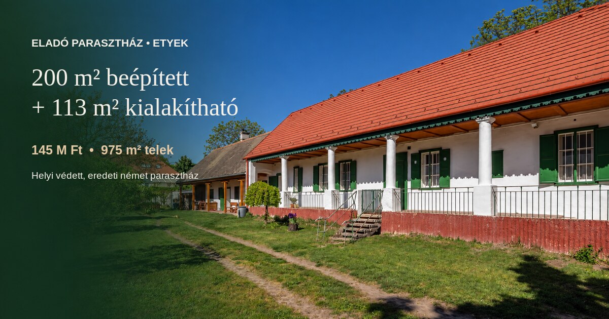 Eladó parasztház Etyeken - 200 + 113 m², 145 M Ft
