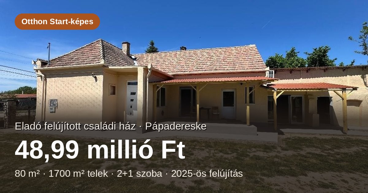 Pápadereske eladó családi ház - 48,99 millió Ft, felújított